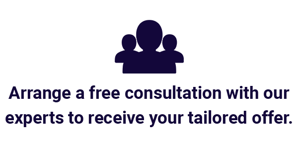 Arrange a free consultation with our experts to receive your tailored offer